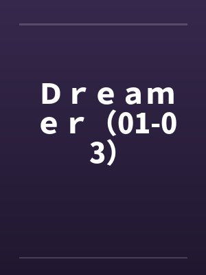 Dreamer(01-03) Dreamer(01-03)